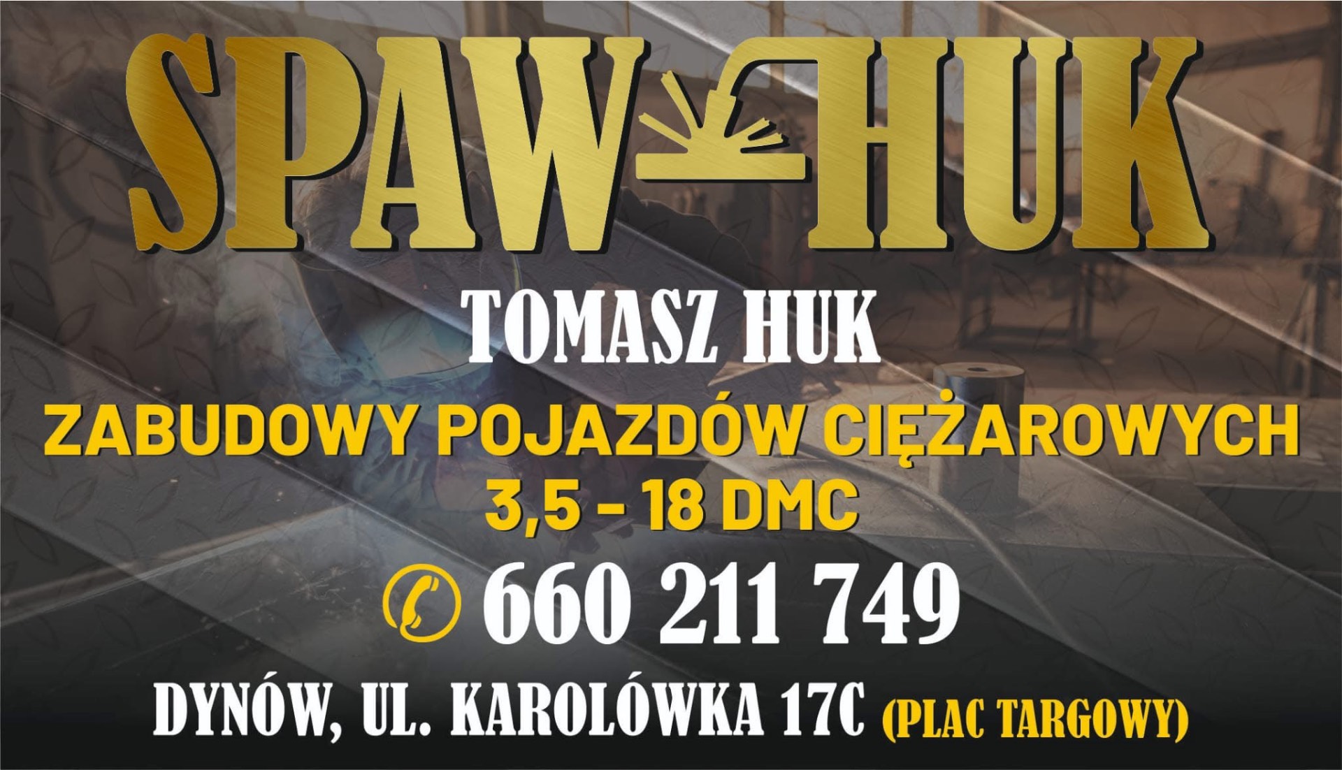 SPAW HUK — Tomasz Huk, zabudowy pojazdów ciężarowych 3,5 – 18 DMC, tel. 660 211 749, Dynów ul. Karolówka 17C
